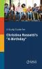 A Study Guide for Christina Rossetti's "a Birthday"