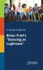 A Study Guide for Brian Friel's "Dancing at Lughnasa"