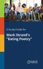 A Study Guide for Mark Strand's Eating Poetry