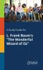 A Study Guide for L. Frank Baum's "The Wonderful Wizard of Oz"