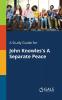 A Study Guide for John Knowles's a Separate Peace