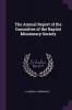 The Annual Report of the Committee of the Baptist Missionary Society