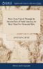 Three Years Travels Through the Interior Parts of North-America for More Than Five Thousand Miles: With a Description of the Birds Beasts Together ... and an Appendix By Captain Jonathan Carver