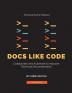 Docs Like Code