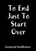 To End Just To Start Over