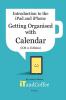 Getting Organised: The Calendar App on the iPad and iPhone (iOS 11 Edition)