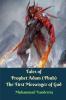 Tales of Prophet Adam (Pbuh) The First Messenger of God