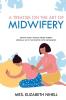 A Treatise on the Art of Midwifery: Setting Forth Various Abuses Therein Especially as to the Practice With Instruments