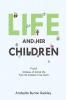 Life and Her Children: Glimpses of Animal Life From the Amoeba to the Insects