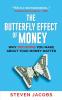 THE BUTTERFLY EFFECT OF MONEY