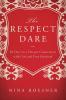 The Respect Dare: 40 Days to a Deeper Connection with God and Your Husband