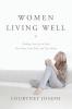 Women Living Well: Find Your Joy in God Your Man Your Kids and Your Home