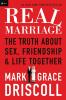 Real Marriage: The Truth About Sex Friendship and Life Together