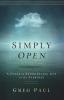 Simply Open: A Guide to Experiencing God in the Everyday