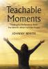 Teachable Moments: Theological Reflections from The World’s Most Familiar Prayer