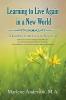 Learning to Live Again in a New World: A Journey from Loss to New Life