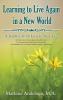 Learning to Live Again in a New World: A Journey from Loss to New Life