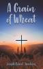 A Grain of Wheat: A Novel in Three Books With Prologue and Epilogue