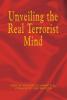 Unveiling the Real Terrorist Mind