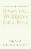 A Spiritual Worker's Spell Book