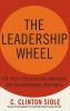 The Leadership Wheel: Five Steps for Achieving Individual and Organizational Greatness