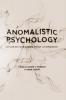 Anomalistic Psychology: Exploring Paranormal Belief and Experience