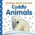 Baby Touch and Feel Cuddly Animals [Hardcover] DK [Hardcover] DK