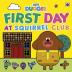 Hey Duggee: First Day at Squirrel Club