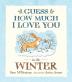 Guess How Much I Love You in the Winter