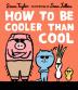 How to Be Cooler than Cool