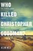 Who Killed Christopher Goodman?