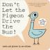 Don't Let the Pigeon Drive the Bus!