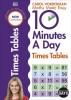 10 Minutes A Day Times Tables Ages 9-11 (Key Stage 2): Supports the National Curriculum Helps Develop Strong Maths Skills