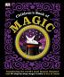 Children's Book of Magic: Introducing the World's Most Famous Illusions and 20 Step-by-Step Magic Tricks to Try at Home