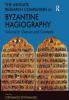 Ashgate Research Companion to Byzantine Hagiography