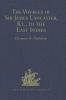 The Voyages of Sir James Lancaster Kt. to the East Indies