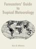 Forecasters' Guide to Tropical Meteorology