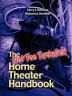 The Not Too Technical Home Theater Handbook 2nd Edition