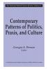 Contemporary Patterns of Politics Praxis and Culture