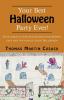 Your Best Halloween Party Ever!: Your Guide to Over One Hundred Inexpensive Easy and Fun Ways to Enjoy Halloween