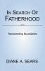 In Search of Fatherhood- Transcending Boundaries