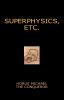 Superphysics etc.