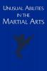 Unusual Abilities in the Martial Arts