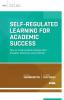 Self-Regulated Learning for Academic Success: How Do I Help Students Manage Their Thoughts Behaviors and Emotions? (ASCD Arias)