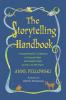 Storytelling Handbook: A Young People's Collection of Unusual Tales and Helpful Hints on How to Tell Them