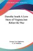 Dorothy South A Love Story of Virginia Just Before the War