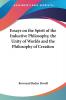 Essays on the Spirit of the Inductive Philosophy the Unity of Worlds and the Philosophy of Creation