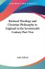 Rational Theology and Christian Philosophy in England in the Seventeenth Century Part Two