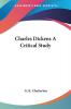 Charles Dickens A Critical Study