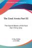 The Zend Avesta Part III: The Sacred Books of the East Part Thirty-One